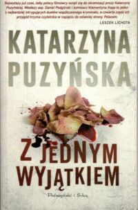 Miniatura okładki Puzyńska Katarzyna  Z jednym wyjątkiem. /Cykl Lipowo. Tom IV/