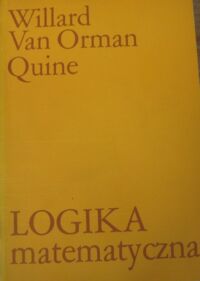 Miniatura okładki Quine Willard Van Orman Logika matematyczna.