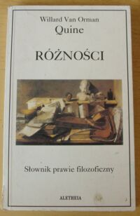 Miniatura okładki Quine Willard van Orman Różności. Słownik prawie filozoficzny.