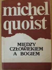 Miniatura okładki Quoist Michel Między człowiekiem a Bogiem