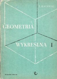 Miniatura okładki Rachwał Tadeusz Geometria wykreślna. Tom I. Album z rysunkami.