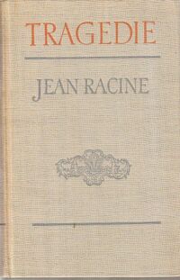 Miniatura okładki Racine Jean Tragedie. Berenika. Ifigenia. Fedra. Brytannik.