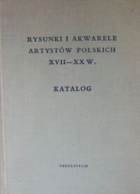 Miniatura okładki Radojewski Mieczysław /opr./ Rysunki i akwarele artystów polskich XVII-XX w. Katalog.