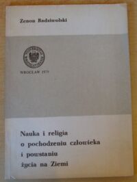 Miniatura okładki Radziwolski Zenon Nauka i religia o pochodzeniu człowieka i powstaniu życia na Ziemi.