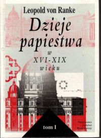 Miniatura okładki Ranke Leopold von Dzieje papiestwa w XVI-XIX wieku. T.I-II. 