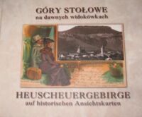 Miniatura okładki Ratajski Jerzy Góry Stołowe na dawnych widokówkach. Heuscheuergebirge auf historischen Ansichtskarten.