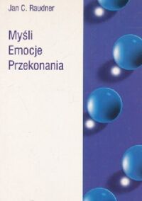 Miniatura okładki Raudner Jan C. Myśli. Emocje. Przekonania. 