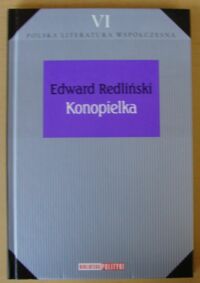 Miniatura okładki Redliński Edward Konopielka /Biblioteka Polityki. Polska Literatura Współczesna. Tom VI/