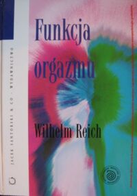 Miniatura okładki Reich Wilhelm Funkcja orgazmu.