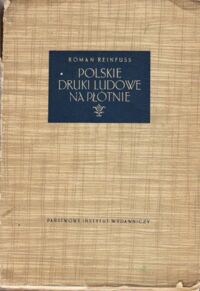 Miniatura okładki Reinfuss Roman Polskie druki ludowe na płótnie.