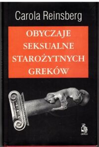 Miniatura okładki Reinsberg Carola Obyczaje seksualne starożytnych Greków. 