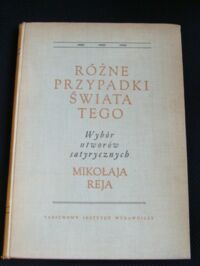 Miniatura okładki Rej Mikołaj /ilustr. M. Berezowska/ Różne przypadki świata tego. Wybór utworów satyrycznych.