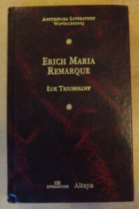 Miniatura okładki Remarque Erich Maria Łuk triumfalny. /Arcydzieła Literatury Współczesnej/