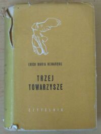 Miniatura okładki Remarque Erich Maria Trzej towarzysze. /Nike/