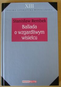 Miniatura okładki Rembek Stanisław Ballada o wzgardliwym wisielcu. /Biblioteka Polityki. Polska Literatura Współczesna. Tom XIII/