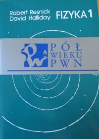 Miniatura okładki Resnick Robert, Halliday David Fizyka. Tom 1.