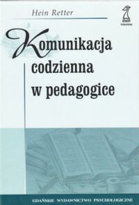 Miniatura okładki Retter Hein Komunikacja codzienna w pedagogice.