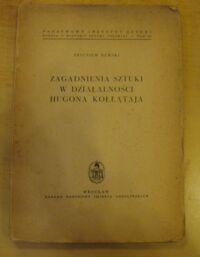 Miniatura okładki Rewski Zbigniew Zagadnienia sztuki w działalności Hugona Kołłątaja. /Studia z Historii Sztuki Polskiej Tom III/