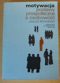 Miniatura okładki Reykowski Janusz Motywacja postawy prospołeczne a osobowość.