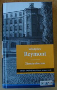 Miniatura okładki Reymont Władysław Ziemia obiecana. /Dzieła Najwybitniejszych Noblistów 10/