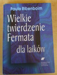 Miniatura okładki Ribenboim Paulo Wielkie twierdzenie Fermata dla laików.