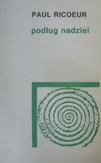 Miniatura okładki Ricoeur Paul Podług nadziei. Odczyty, szkice, studia.