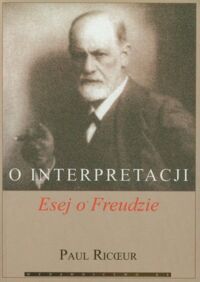 Miniatura okładki Ricoeur Paul /przeł. Reszke Maciej/ O interpretacjach. Esej o Freudzie. 