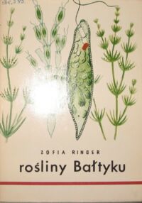 Miniatura okładki Ringer Zofia Rośliny Bałtyku. Atlas botaniczny.