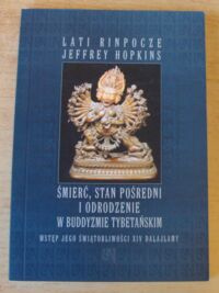 Miniatura okładki Rinpocze Lati, Hopkins Jeffrey Śmierć, stan pośredni i odrodzenie w buddyzmie tybetańskim.