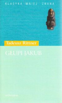 Miniatura okładki Rittner Tadeusz Głupi Jakub. /Klasyka Mniej Znana/