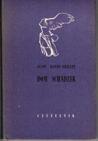 Miniatura okładki Robbr-Grillet Alain /tłum. W. Bieńkowska, posłowie A. Ważyk/ Dom schadzek. /Nike/