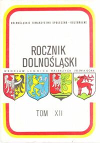 Miniatura okładki  Rocznik Dolnośląski T.XII. Dolnośląskie Towarzystwo Społeczno-Kulturalne.