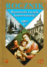 Miniatura okładki  Rocznik. Mazowiecki rocznik konserwatorski 2007. II.