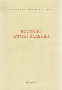 Miniatura okładki  Roczniki sztuki śląskiej. T. XIV.