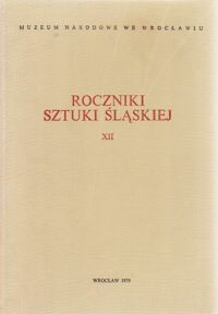 Miniatura okładki  Roczniki sztuki śląskiej . Tom XII .