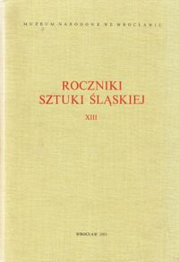 Miniatura okładki  Roczniki sztuki śląskiej. Tom XIII.