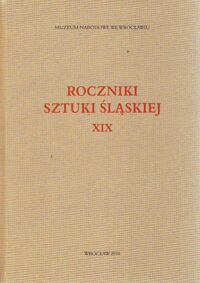 Miniatura okładki  Roczniki sztuki śląskiej. Tom XIX.