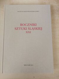 Miniatura okładki  Roczniki sztuki śląskiej. Tom XXI. 