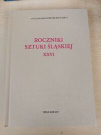 Miniatura okładki  Roczniki sztuki śląskiej. Tom XXVI.