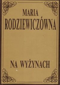 Miniatura okładki Rodziewiczówna Maria Na wyżynach.