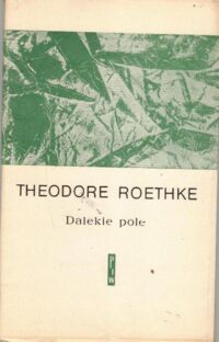 Miniatura okładki Roethke Theodore Dalekie pole.