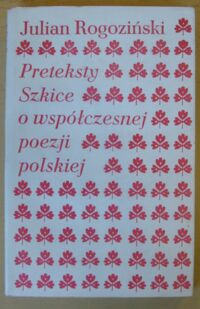 Miniatura okładki Rogoziński Julian Preteksty. Szkice o współczesnej poezji polskiej.