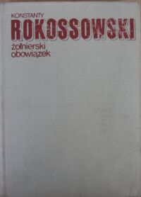 Miniatura okładki Rokossowski Konstanty Żołnierski obowiązek.