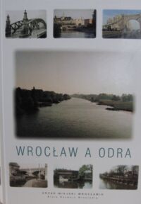 Miniatura okładki Roman G., WaszkiewiczJ., Miłkowski N. /red./ Wrocław a Odra.