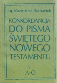 Miniatura okładki Romaniuk Kazimierz bp Konkordacja do Pisma Świętego Nowego Testamentu. Tom I-II.