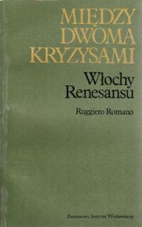 Miniatura okładki Romano Ruggiero Między dwoma kryzysami. Włochy Renesansu.