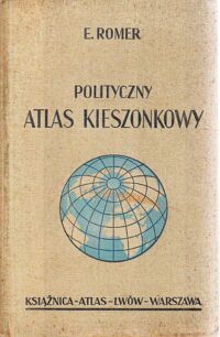 Miniatura okładki Romer Eugeniusz Polityczny atlas kieszonkowy.