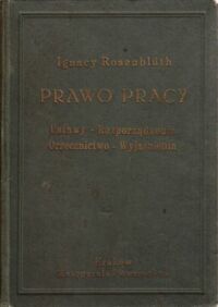 Miniatura okładki Rosenbluth Ignacy Dr. /opr./ Polskie prawo pracy. Ustawy. Rozporządzenia. Orzecznictwo-Wyjaśnienia.