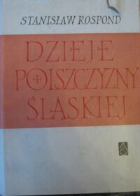 Miniatura okładki Rospond Stanisław Dzieje polszczyzny śląskiej.