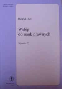 Miniatura okładki Rot Henryk Wstęp do nauk prawnych.